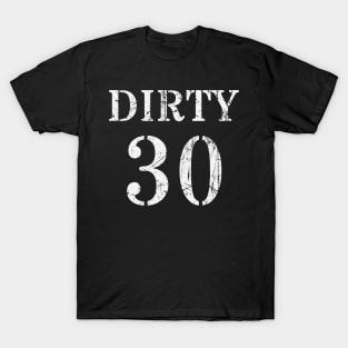 Dirty 30 T-Shirt